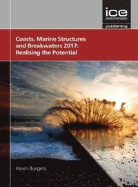 bokomslag Coasts, Marine Structures and Breakwaters 2017: Realising the Potential 2017
