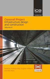 bokomslag Crossrail Project: Infrastructure Design and Construction Volume 4