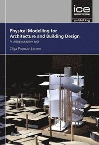 bokomslag Physical Modelling for Architecture and Building Design