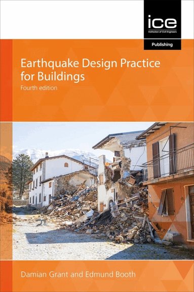 Damian Grant, Edmund Booth - Earthquake Design Practice for Buildings, Inbunden