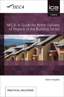 bokomslag NEC4: A Guide for Better Delivery of Projects in the Building Sector