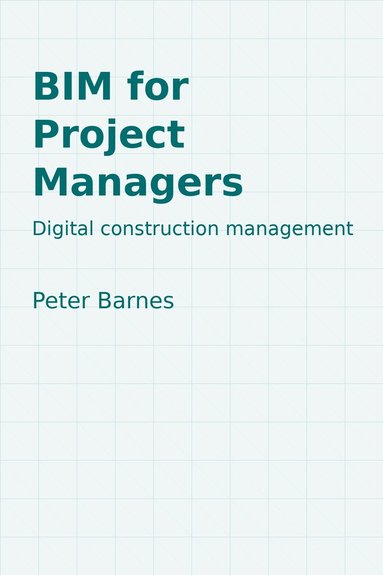 Peter Barnes - BIM for Project Managers, Häftad