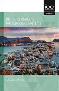 bokomslag Planning Resilient Infrastructure Systems 2021