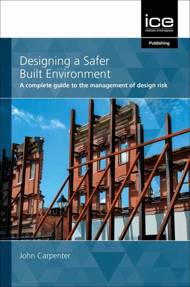 John Carpenter - Designing a Safer Built Environment, Häftad