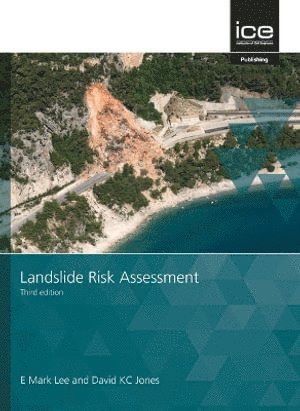 Mark E. Lee, David K. C. Jones, UK) Lee, Mark E. (Ebor Geoscience Limited, UK) Jones, David K. C. (London School of Economics, Mark E. Lee, David K.C. Jones, Mark E Lee, David K C Jones - Landslide Risk Assessment, Inbunden
