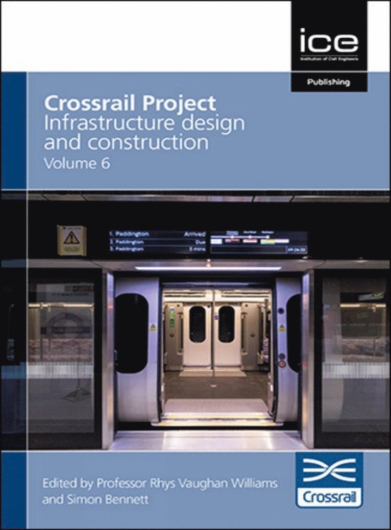 Crossrail, Rhys Vaughan Williams, Simon Bennet - Crossrail Project: Infrastructure Design and Construction Volume 6, Inbunden