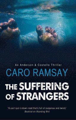 Caro Ramsay - The Suffering of Strangers, Inbunden