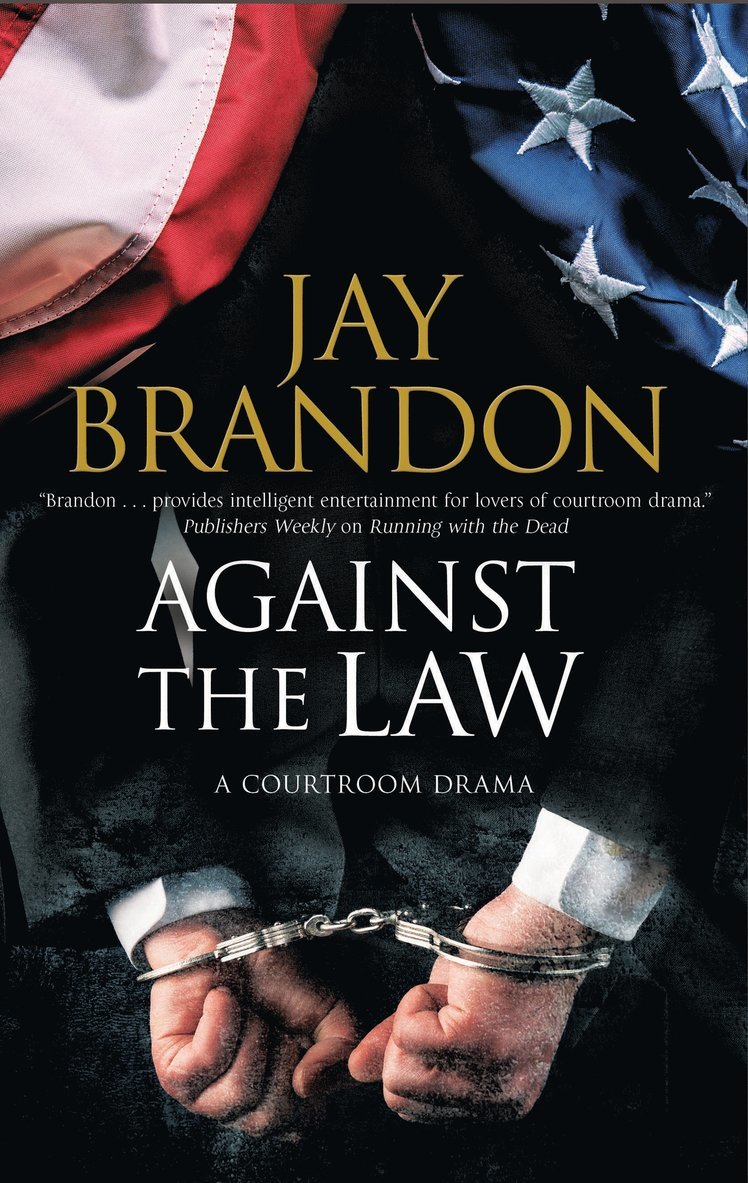 Jay Brandon - Against the Law, Inbunden