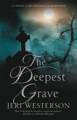 Jeri Westerson - The Deepest Grave, Inbunden