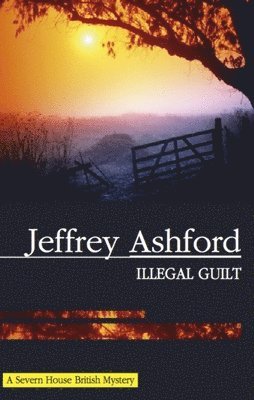 Jeffrey Ashford - Illegal Guilt, Inbunden