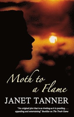 Janet Tanner - Moth to a Flame, Inbunden