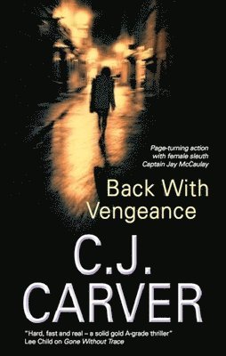C. J. Carver - Back with Vengeance, Inbunden
