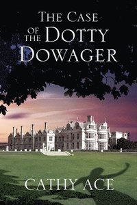 bokomslag The Case of the Dotty Dowager