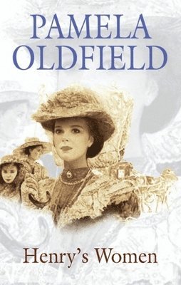 Pamela Oldfield - Henry's Women, Inbunden