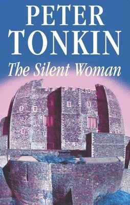 Peter Tonkin - The Silent Woman, Inbunden
