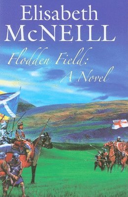 Elisabeth McNeill - Flodden Field, Inbunden