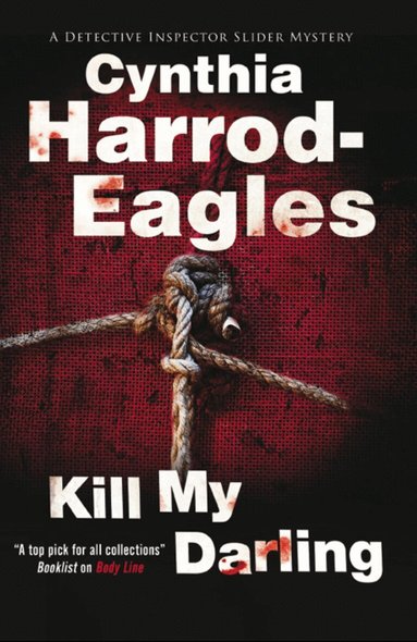Cynthia Harrod-Eagles - Kill My Darling, Inbunden