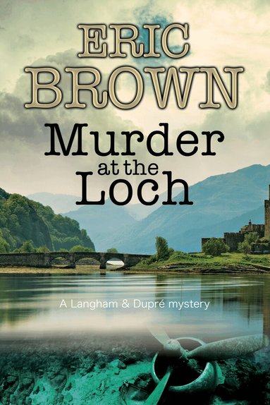 Eric Brown - Murder at the Loch, Inbunden