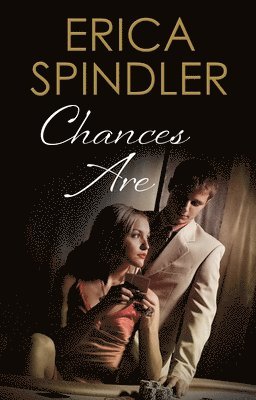 Erica Spindler - Chances Are, Inbunden
