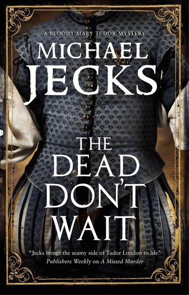 Michael Jecks - Dead Don't Wait, Inbunden