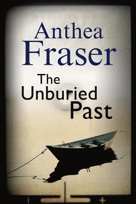Anthea Fraser - The Unburied Past, Inbunden