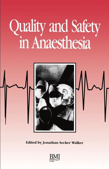 Jonathan Secker-Walker - Quality & Safety In Anaesthesia, Häftad