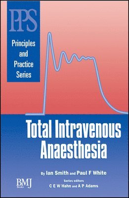 Ian Smith, Paul White, C E W Hahn, A P Adams - Total Intravenous Anaesthesia, Häftad