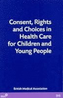 bokomslag Consent, Rights and Choices in Health Care for Children and Young People