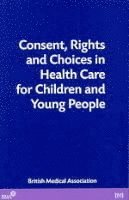 Consent, Rights and Choices in Health Care for Children and Young People 1