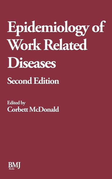 McDonald, Corbett McDonald - Epidemiology of Work Related Diseases, Inbunden