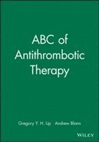 Gregory Y. H. Lip, Andrew Blann - ABC of Antithrombotic Therapy, Häftad