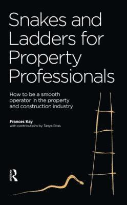 Frances Kaye, Tanya Ross - Snakes and Ladders for Property Professionals, Häftad