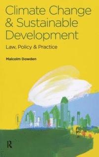 bokomslag Climate Change and Sustainable Development: Law, Policy and Practice