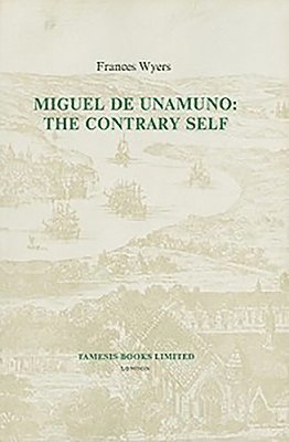 bokomslag Miguel de Unamuno: The Contrary Self