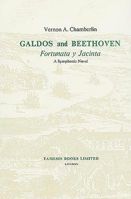Vernon A. Chamberlin - Galdós and Beethoven: 'Fortunata Y Jacinta': A Symphonic Novel, Inbunden