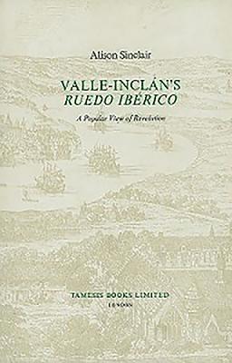 bokomslag Valle-Incln's 'Ruedo Ibrico'