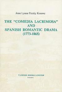 bokomslag The 'Comedia Lacrimosa' and Spanish Romantic Drama (1773-1865)