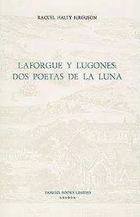 bokomslag Laforgue y Lugones: Dos Poetas de la Luna