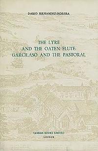 bokomslag The Lyre and the Oaten Flute: Garcilaso and the Pastoral