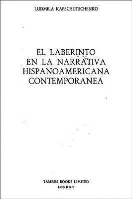 El Laberinto en la Narrativa Hispanoamericana Contemporanea: 85 1