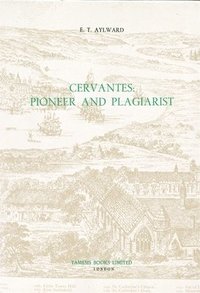 bokomslag Cervantes: Pioneer and Plagiarist