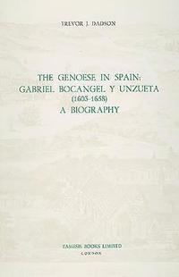 bokomslag The Genoese in Spain: Gabriel Bocangel y Unzueta (1603-1658)