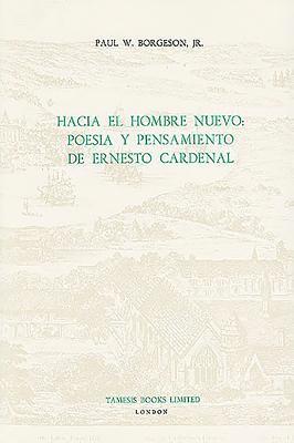 Hacia el Hombre Nuevo:  Poesia y Pensamiento de Ernesto Cardenal 1