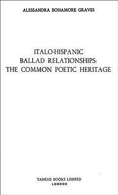 Alessandra Bonamore Graves - Italo-Hispanic Ballad Relationships: The Common Poetic Heritage, Inbunden