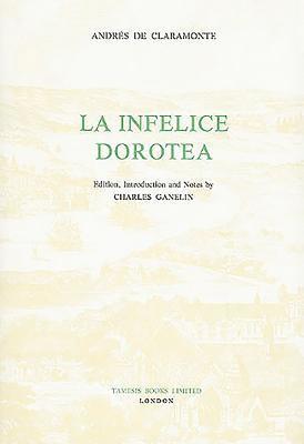 Andrés de Claramonte, Charles Charles Ganelin, Charles Charles Ganelin - La Infelice Dorotea, Inbunden