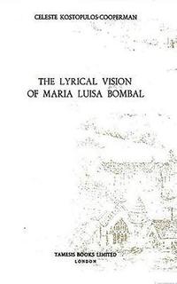 bokomslag The Lyrical Vision of Maria Luisa Bombal