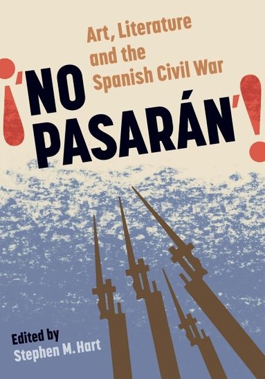 Stephen M Hart - No Pasarán: Art, Literature and the Civil War, Häftad
