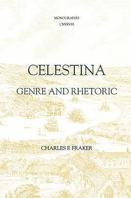 Charles F. Fraker - Celestina: Genre and Rhetoric, Häftad