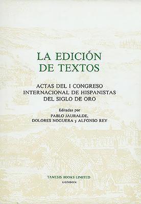 bokomslag La Edición de Textos: Actas del I Congreso Internacional de Hispanistas del Siglo de Oro