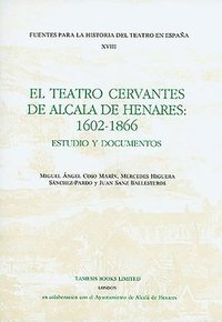 bokomslag El Teatro Cervantes de Alcala de Henares: 1602-1866: 18